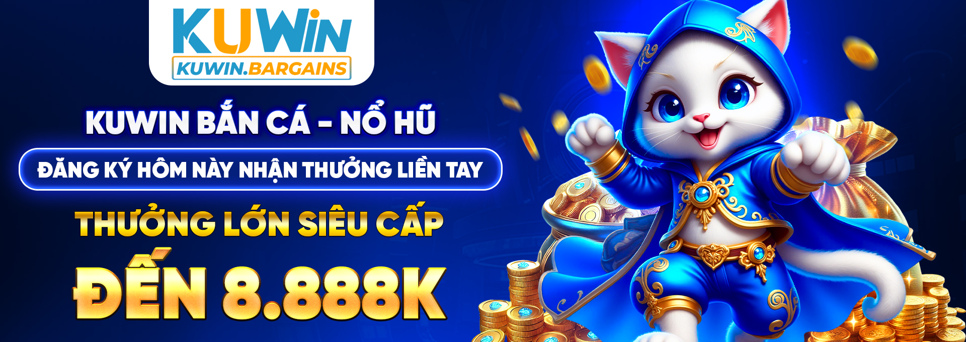 Kuwin bắn cá - nổ hũ đăng ký hôm này nhận thưởng liền tay thưởng lớn siêu cấp đến 8.888K