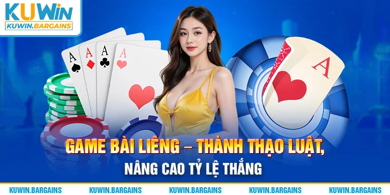 Game Bài Liêng - Thành Thạo Luật, Nâng Cao Tỷ Lệ Thắng