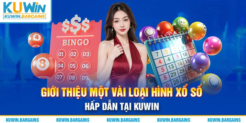Giới thiệu một vài loại hình xổ số hấp dẫn tại KUWIN