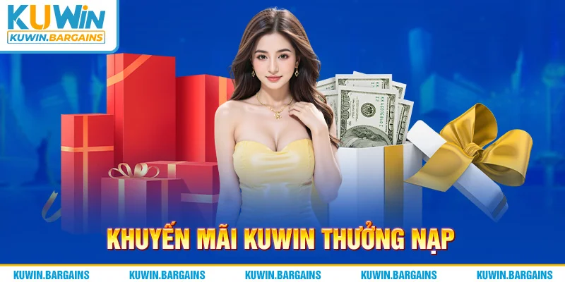 Khuyến mãi KUWIN thưởng nạp