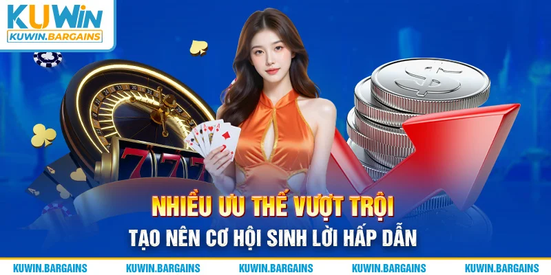 Nhiều ưu thế vượt trội tạo nên cơ hội sinh lời hấp dẫn